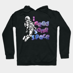 i need some space 2 Hoodie